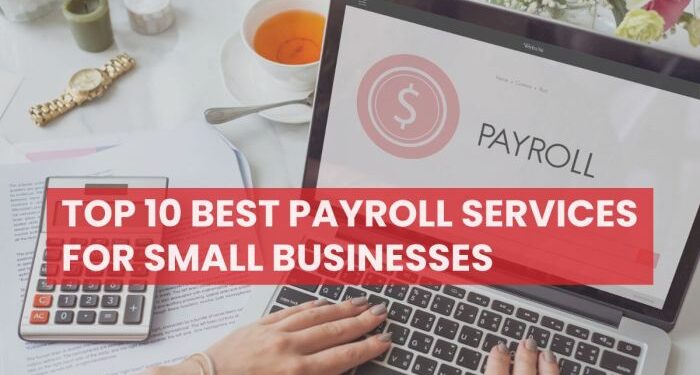 Top 10 Best Payroll Services For Small Businesses