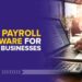 Payroll Software For Small Businesses: Top 10 Out-of-the-Box Tools